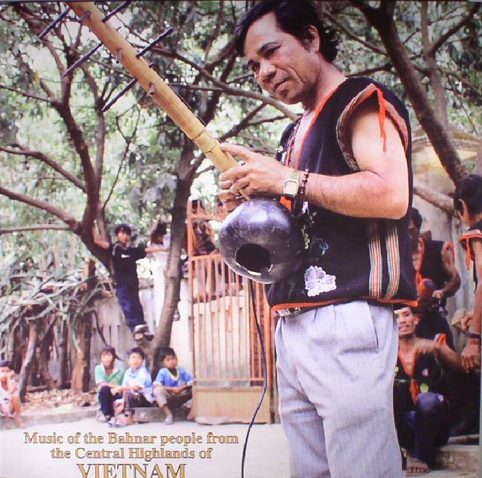 VARIOUS - Music Of The Bahnar People From The Central Highlands Of Vietnam
