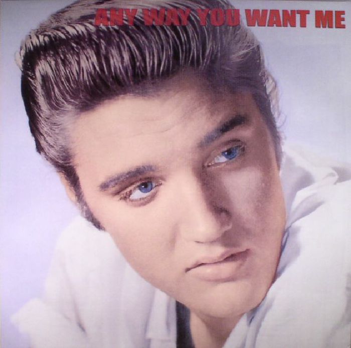 PRESLEY, Elvis - Any Way You Want Me (reissue)