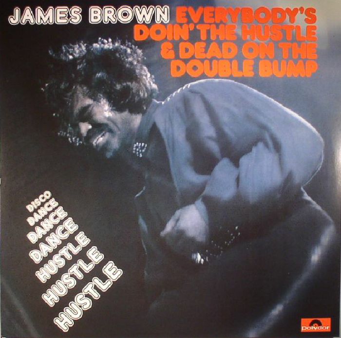 BROWN, James - Everybody's Doin' The Hustle & Dead On The Double Bump (reissue)