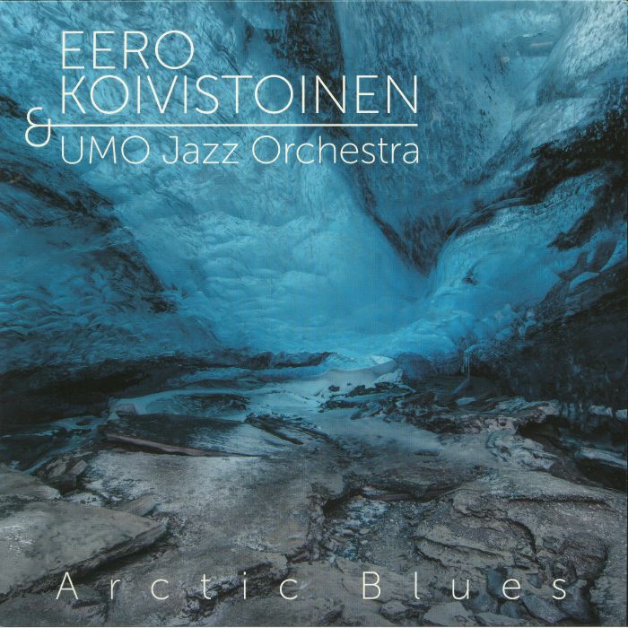 KOIVISTOINEN, Eero/UMO JAZZ ORCHESTRA - Arctic Blues