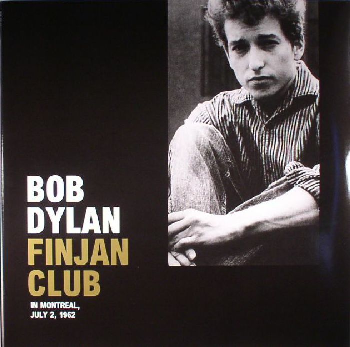 DYLAN, Bob - Finjan Club In Montreal July 2 1962 (reissue)