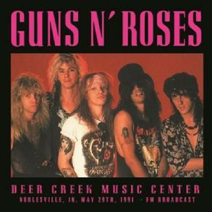 GUNS N ROSES Deer Creek Music Center Noblesville In May 20th 1991 FM Broadcast CD at Juno