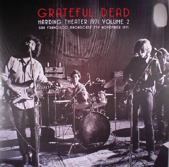 GRATEFUL DEAD - Harding Theater 1971 Volume 2: San Francisco Broadcast 7th November 1971