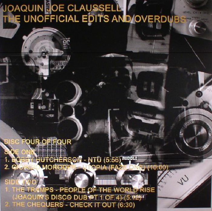 CLAUSSELL, Joaquin Joe/BOBBY HUTCHERSON/GIORGIO MORODER/THE TRAMPS/THE CHEQUERS - The Unofficial Edits & Overdubs: Disc Four Of Four