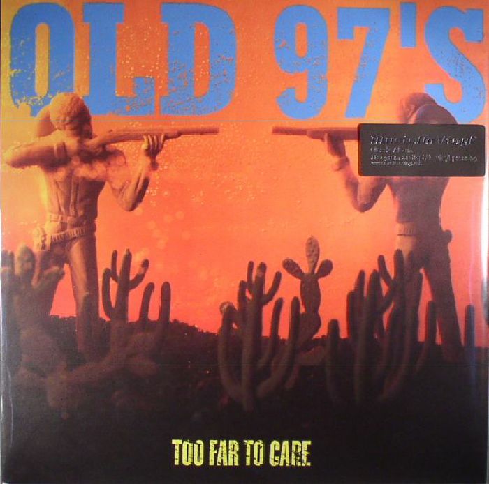 OLD 97s - Too Far To Care (reissue)