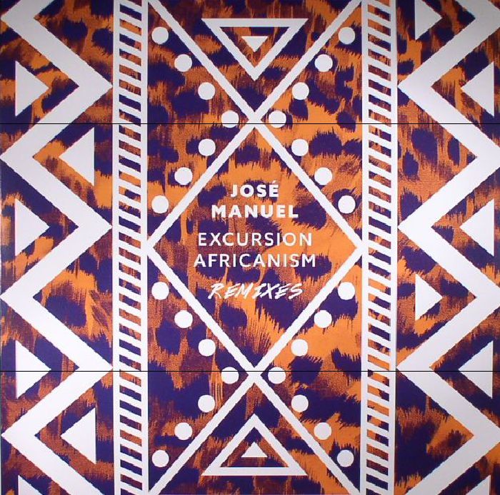 JOSE MANUEL - Excursion Africanism Remixes
