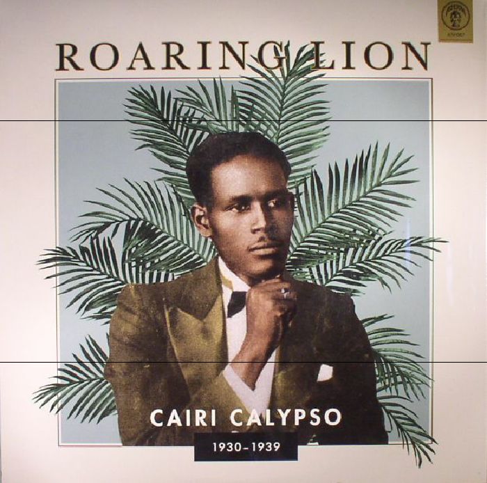 ROARING LION - Cairi Calypso: 1930-1939