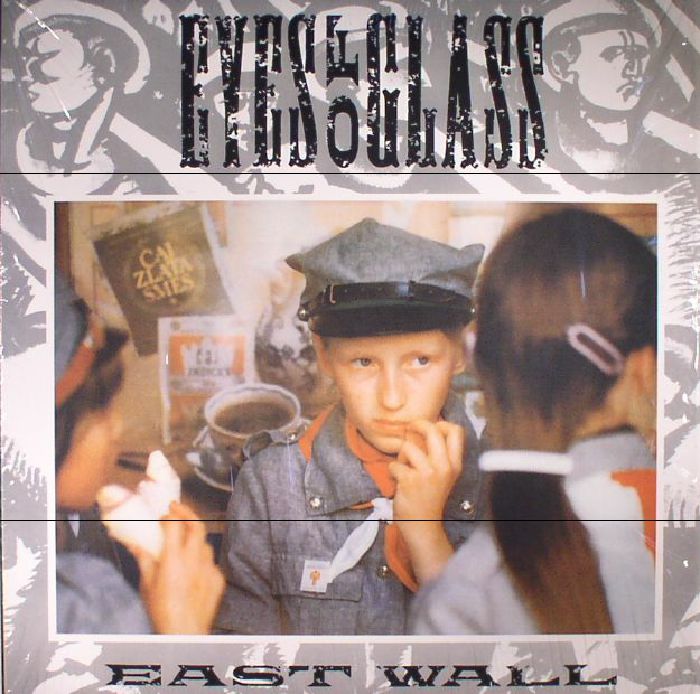 EAST WALL - Eyes Of Glass (reissue)