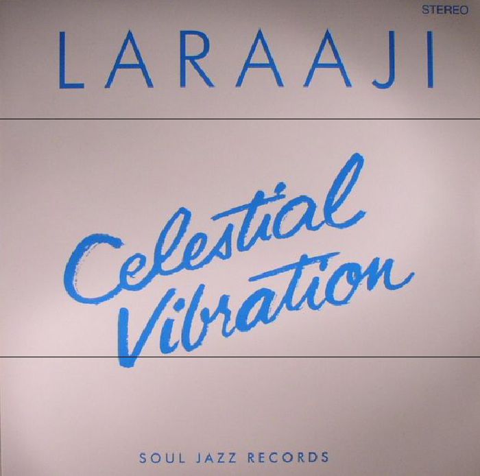 LARAAJI - Celestial Vibration (reissue)