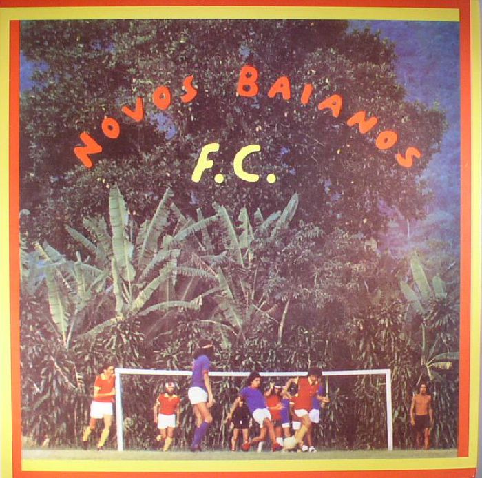 NOVOS BAIANOS - Futebol Clube (remastered)