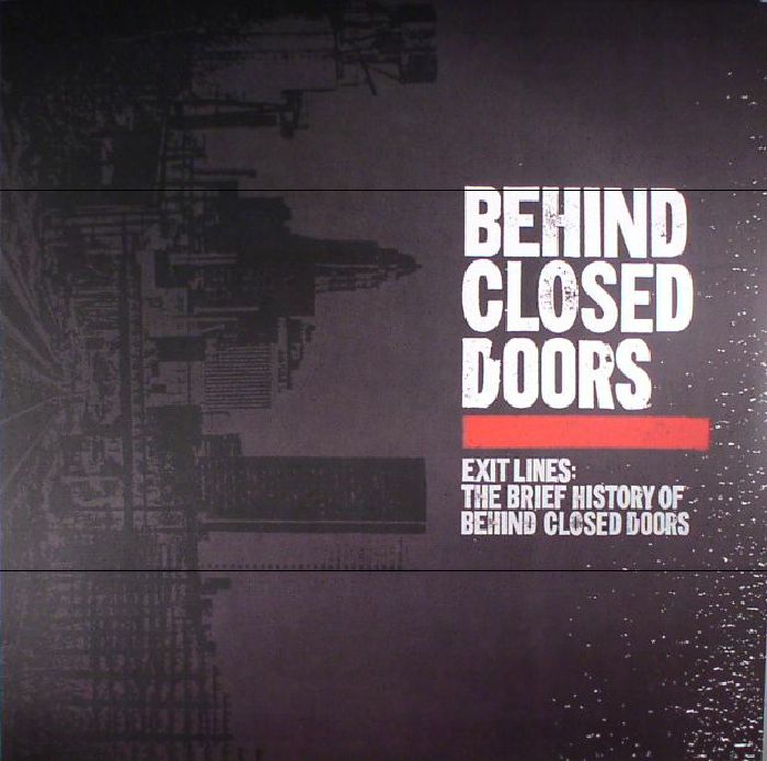 BEHIND CLOSED DOORS - Exit Lines: The Brief History Of Behind Closed Doors