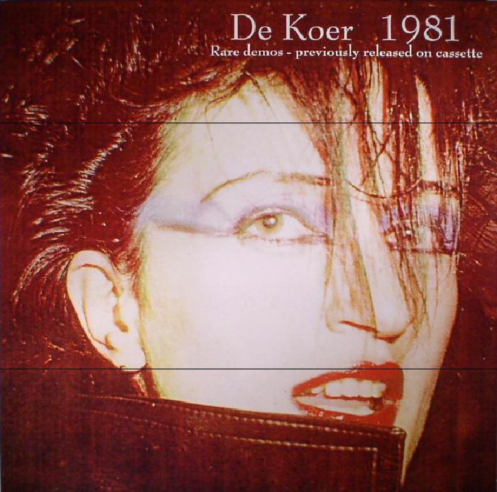 VARIOUS - De Koer 1981: Demos & Live Recordings