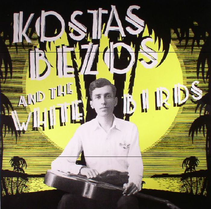 BEZOS, Kostas & THE WHITE BIRDS - Kostas Bezos & The White Birds