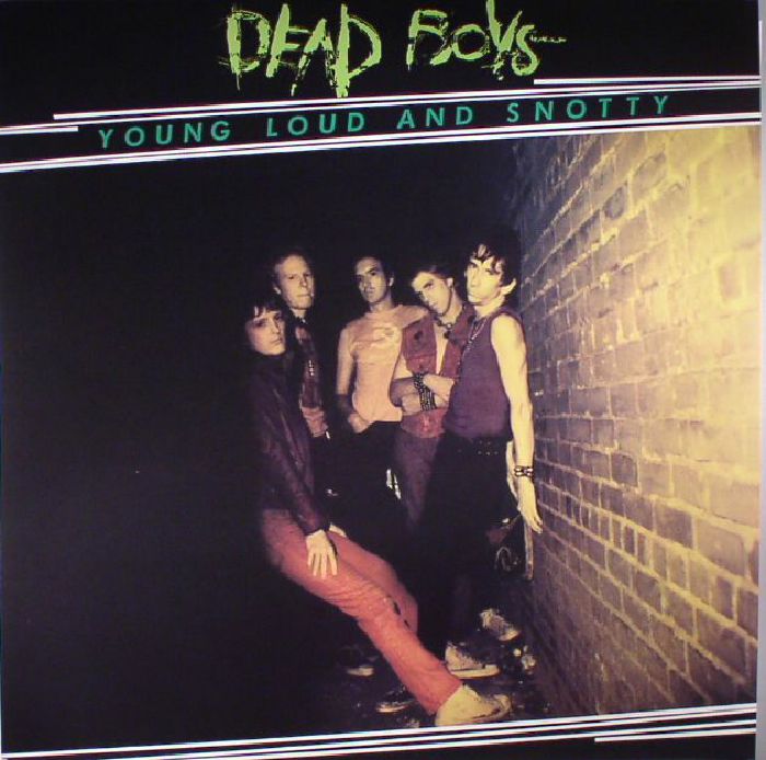 DEAD BOYS - Young Loud & Snotty (reissue)