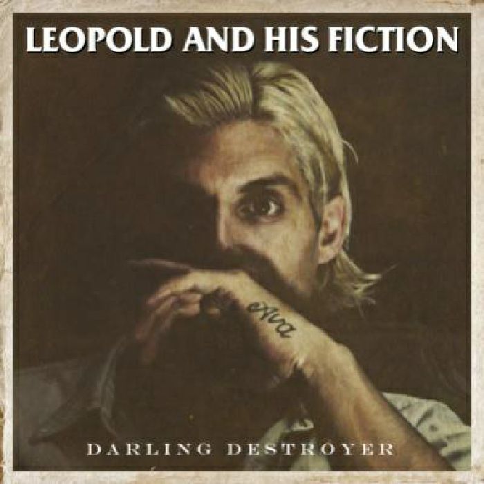 LEOPOLD & HIS FICTION - Darling Destroyer