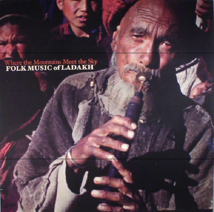 VARIOUS - Where The Mountains Meet The Sky: Folk Music Of Ladakh