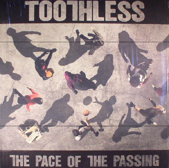 TOOTHLESS - The Pace Of The Passing