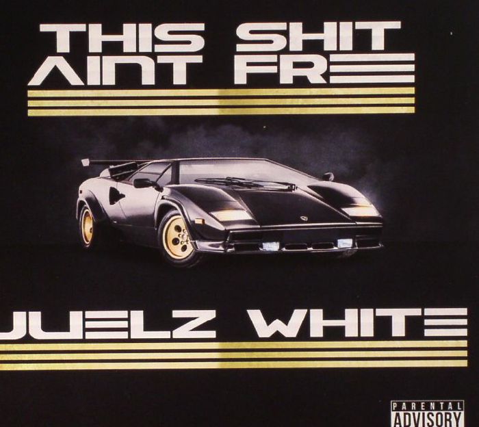 WHITE, Juelz/VARIOUS - This Shit Ain't Free