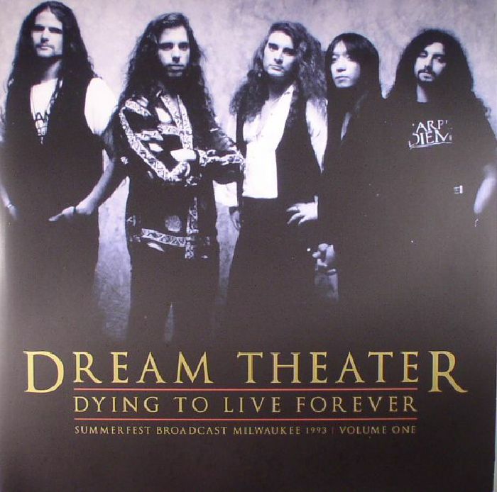 DREAM THEATER - Dying To Live Forever: Summerfest Broadcast Milwaukee 1993 Volume One