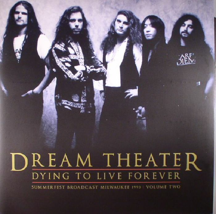 DREAM THEATER - Dying To Live Forever: Summerfest Broadcast Milwaukee 1993  Volume Two
