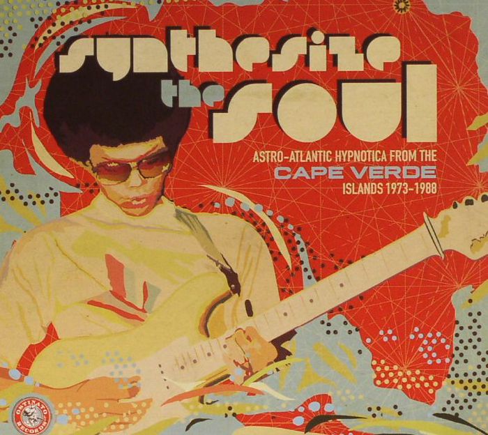 VARIOUS - Synthesize The Soul: Astro Atlantic Hypnotica From The Cape Verde Islands 1973-1988