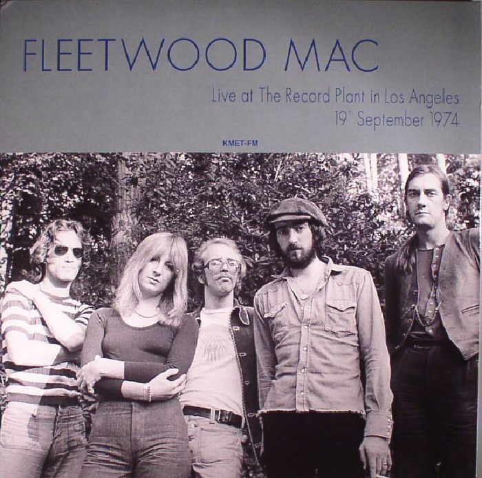 FLEETWOOD MAC - Live At The Record Plant In Los Angeles: 19th September 1974