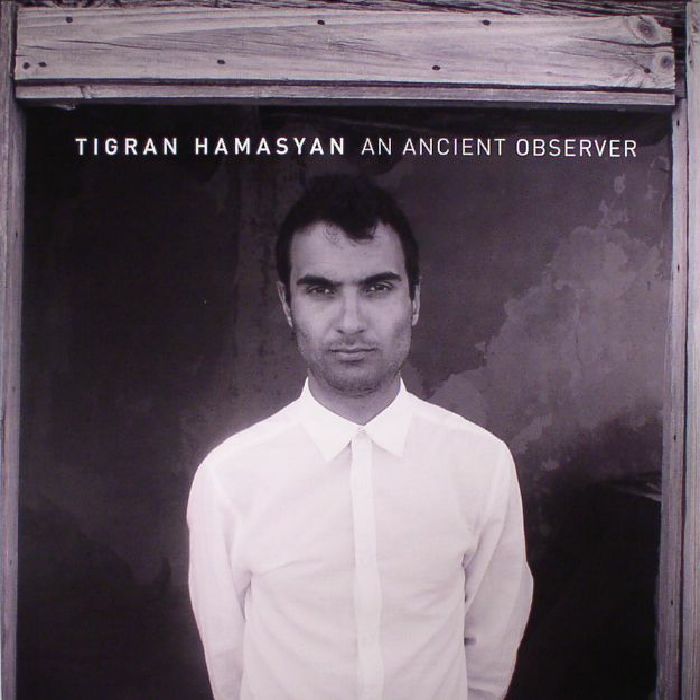 HAMASYAN, Tigran - An Ancient Observer