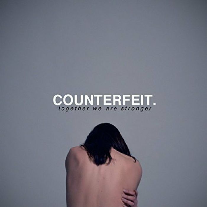COUNTERFEIT - Together We Are Strong