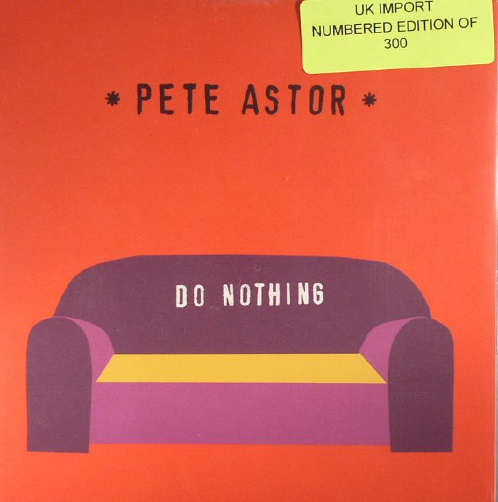 ASTOR, Pete - Do Nothing