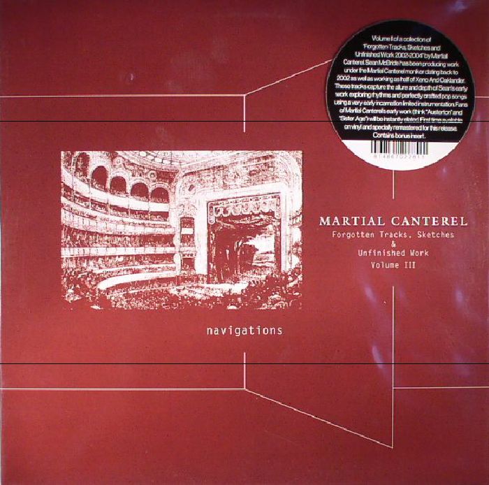 MARTIAL CANTEREL - Navigations: Forgotten Tracks Sketches & Unfinished Work Volume III