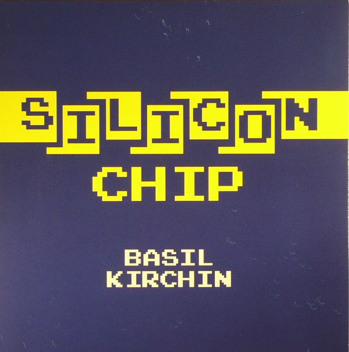 KIRCHIN, Basil - Silicon Chip