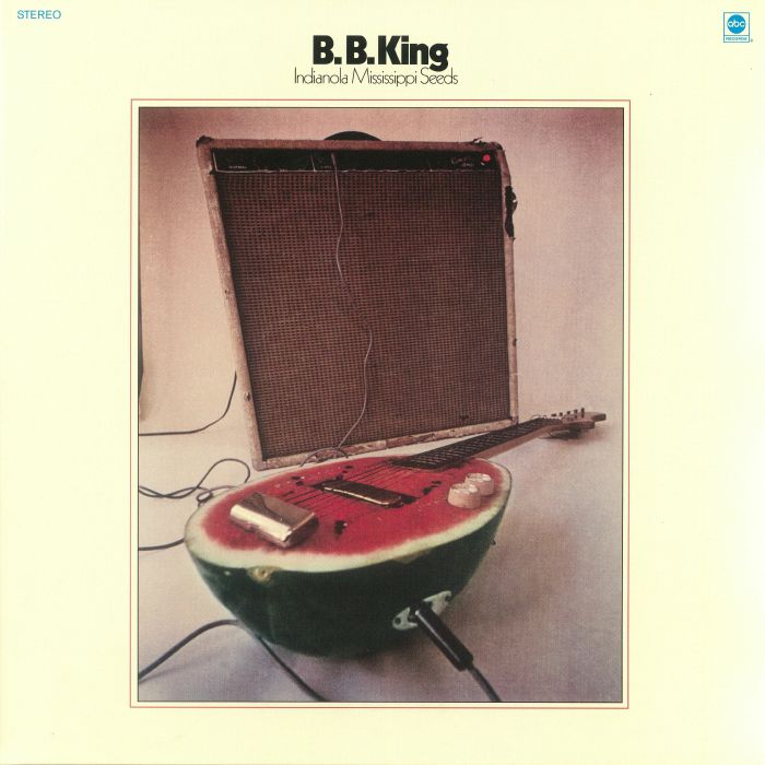 BB KING - Indianola Mississippi Seeds (reissue)