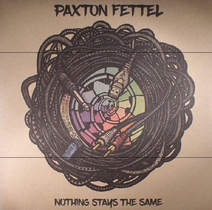FETTEL, Paxton - Nothing Stays The Same
