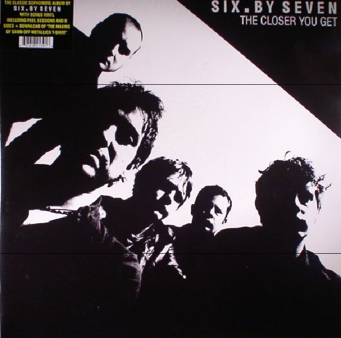 SIX BY SEVEN - The Closer You Get & Peel Sessions