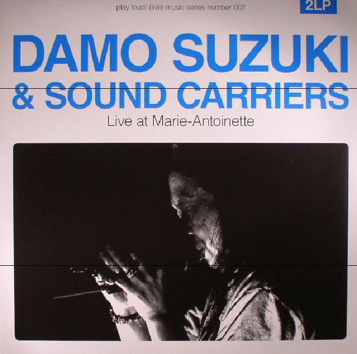 DAMO SUZUKI/SOUND CARRIERS - Live At Marie Antoinette