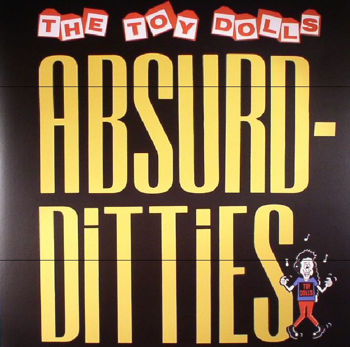 TOY DOLLS, The - Absurd Ditties (reissue)