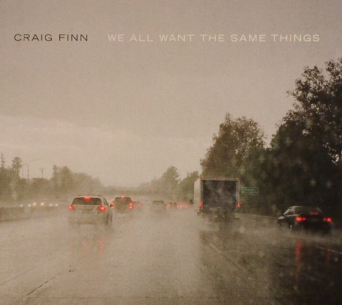 FINN, Craig - We All Want The Same Things