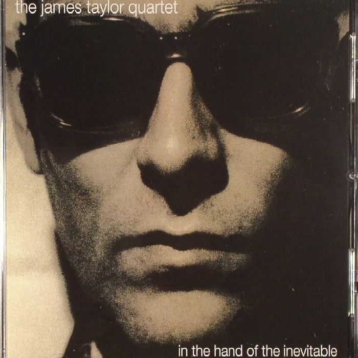 JAMES TAYLOR QUARTET, The - In The Hand Of The Inevitable (remastered)