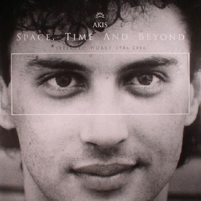 AKIS - Space Time & Beyond: Selected Works 1986-2016