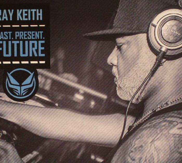 RAY KEITH/VARIOUS - Past Present & Future