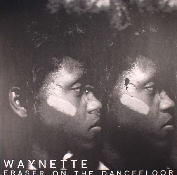 WAYNETTE - Eraser On The Dancefloor