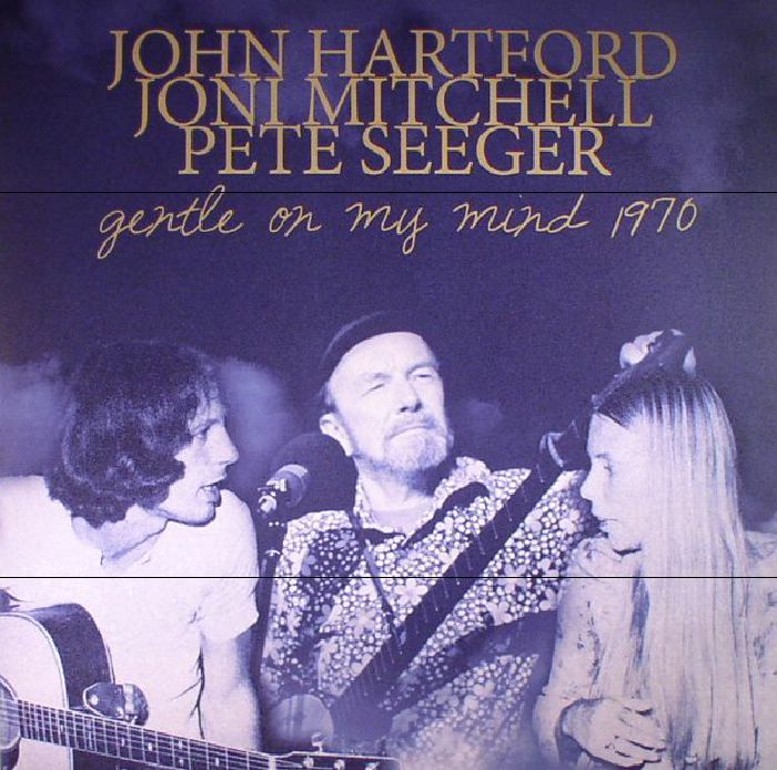 HARTFORD, John/JONI MITCHELL/PETE SEEGER - Gentle On My Mind 1970