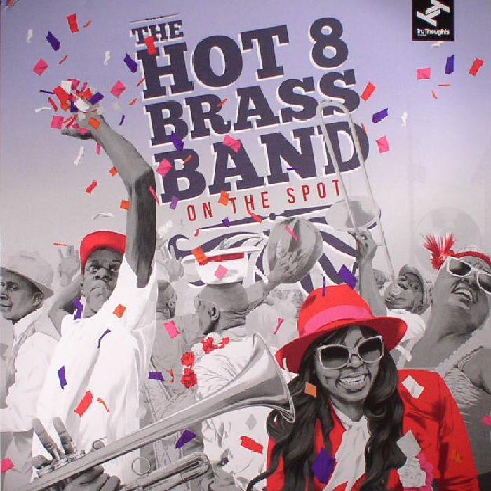 HOT 8 BRASS BAND, The - On The Spot