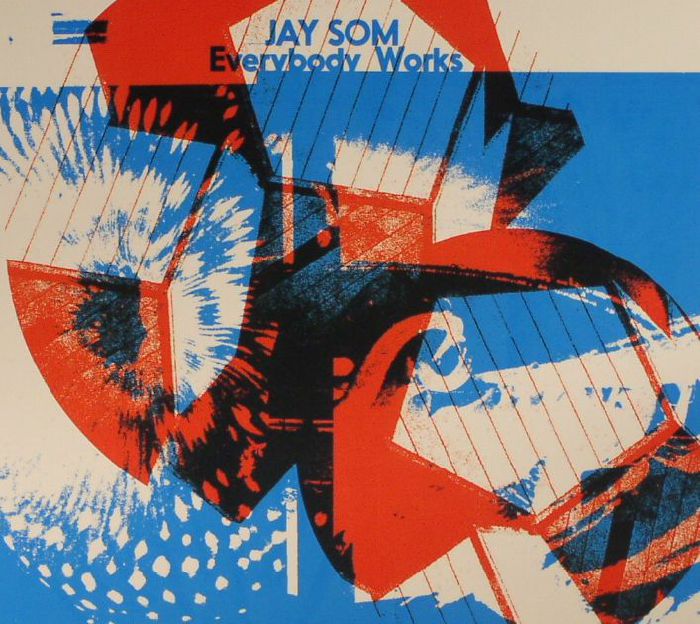 JAY SOM - Everybody Works