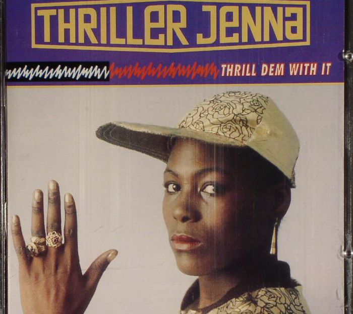 THRILLER JENNA - Thrill Dem With It