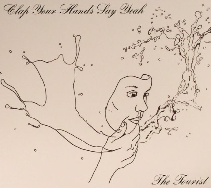 CLAP YOUR HANDS SAY YEAH - The Tourist