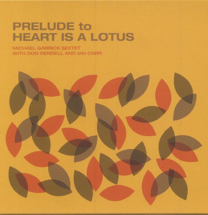 MICHAEL GARRICK SEXTETwith DON RENDELL/IAN CARR - Prelude To Heart Is A Lotus