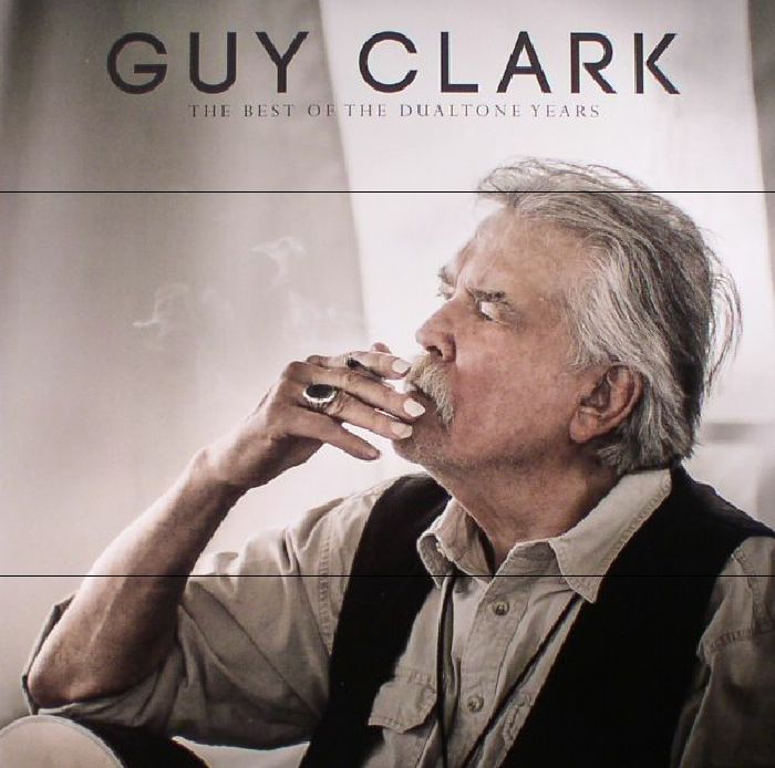 CLARK, Guy - The Best Of The Dualtone Years