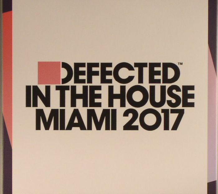 VARIOUS - Defected In The House Miami 2017