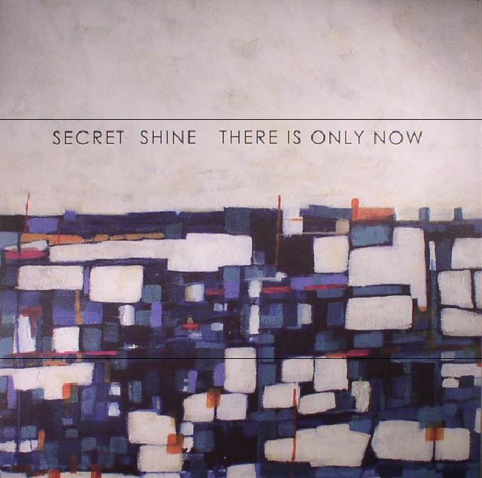 SECRET SHINE - There Is Only Now